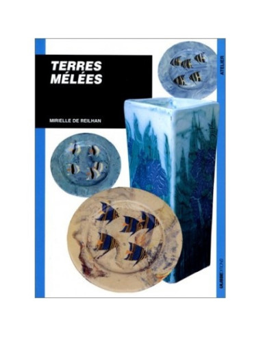 TERRES MELEES - MIREILLE DE REILHAN